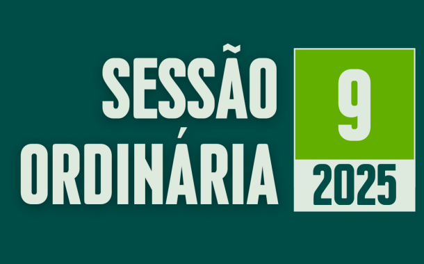 Transmissão da 9ª Sessão Ordinária de 2025