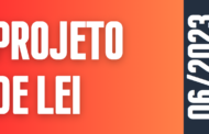 Discussão e Votação do Projeto de Lei nº 06/2023