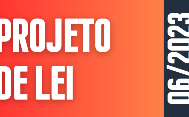 Discussão e Votação do Projeto de Lei nº 06/2023