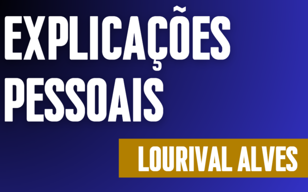 Explicações Pessoais do Ver. Lourival Alves da Rocha na Sessão Ordinária 05/2023