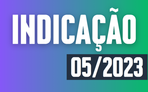 Apresentação da Indicação 05/2023 (Autor: Juares Máximo da Silva)