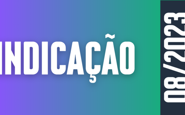 Discussão e Votação da Indicação nº 08/2023