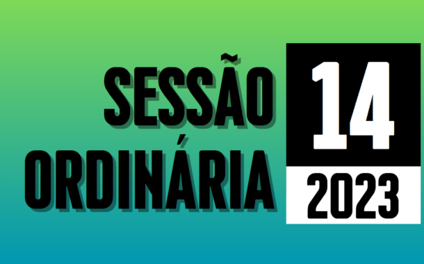 Transmissão da 14ª Sessão Ordinária de 2023