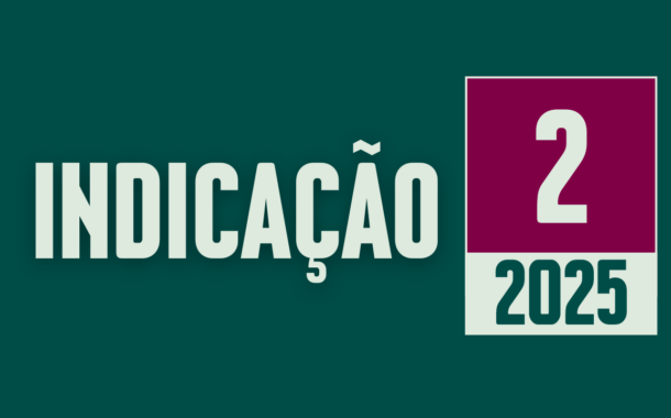 Discussão e Votação da Indicação nº 02/2025