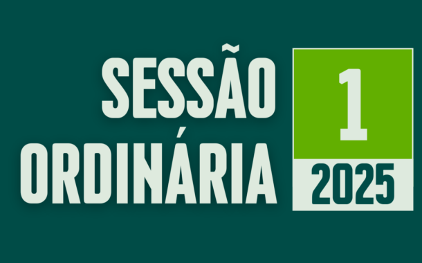 Transmissão da 1ª Sessão Ordinária de 2025