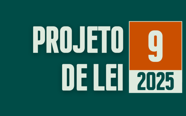 1ª Discussão e Votação do Projeto de Lei nº 09/2025