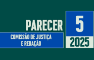 Discussão e Votação do Parecer nº 05/2025 da Comissão de Justiça e Redação