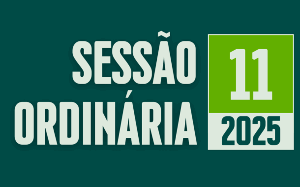 Transmissão da 11ª Sessão Ordinária de 2025