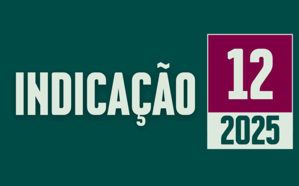 Discussão e Votação da Indicação nº 12/2025