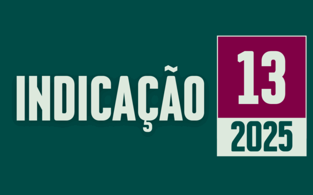 Discussão e Votação da Indicação nº 13/2025