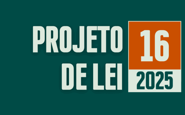 2ª Discussão e Votação do Projeto de Lei nº 16/2025