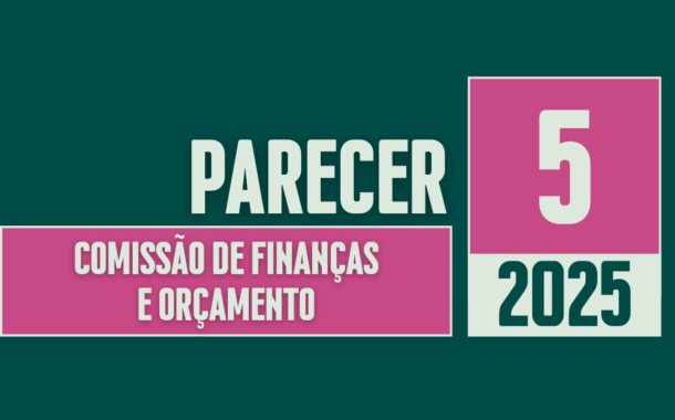 Discussão e Votação do Parecer nº 05/2025 da Comissão de Finanças e Orçamento