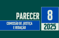 Discussão e Votação do Parecer nº 08/2025 da Comissão de Justiça e Redação