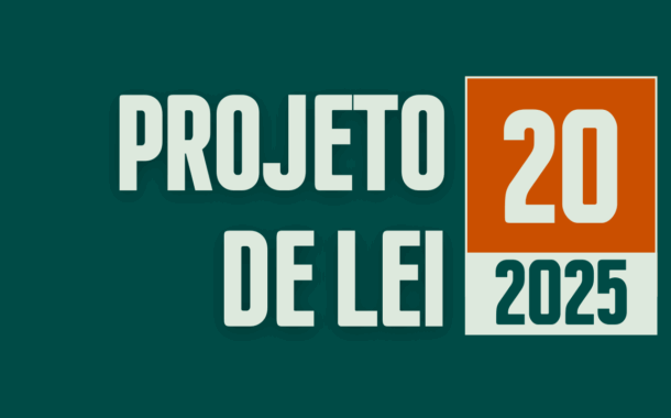 1ª Discussão e Votação do Projeto de Lei nº 20/2025