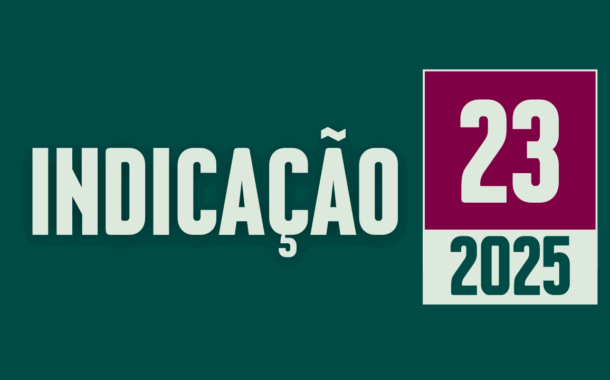Discussão e Votação da Indicação nº 23/2025