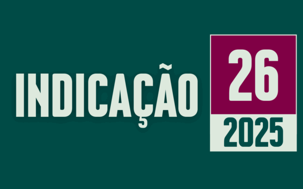 Discussão e Votação da Indicação nº 26/2025