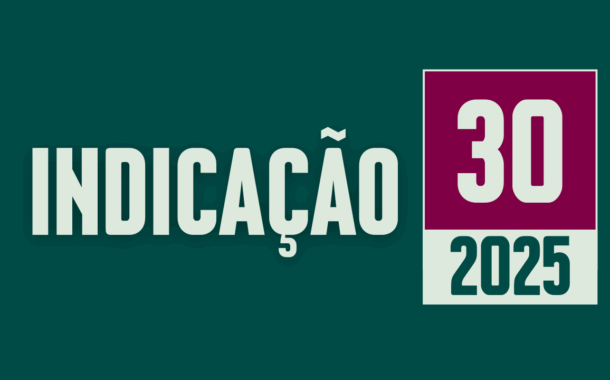 Discussão e Votação da Indicação nº 30/2025